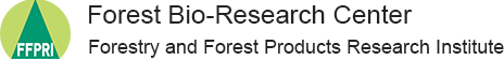 Forest Bio-Research Center Forestry and Forest Products Research Institute